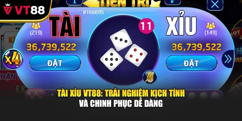 Tài Xỉu VT88: Trải Nghiệm Kịch Tính Và Chinh Phục Dễ Dàng